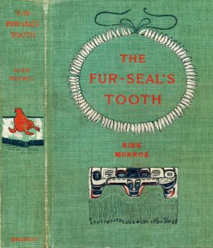 [Gutenberg 58577] • The Fur-Seal's Tooth: A Story of Alaskan Adventure